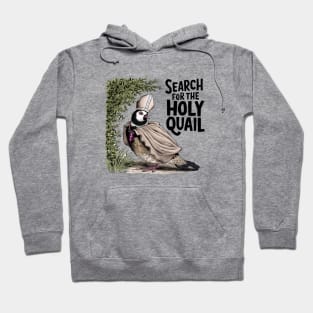 Search for the Holy Quail Hoodie